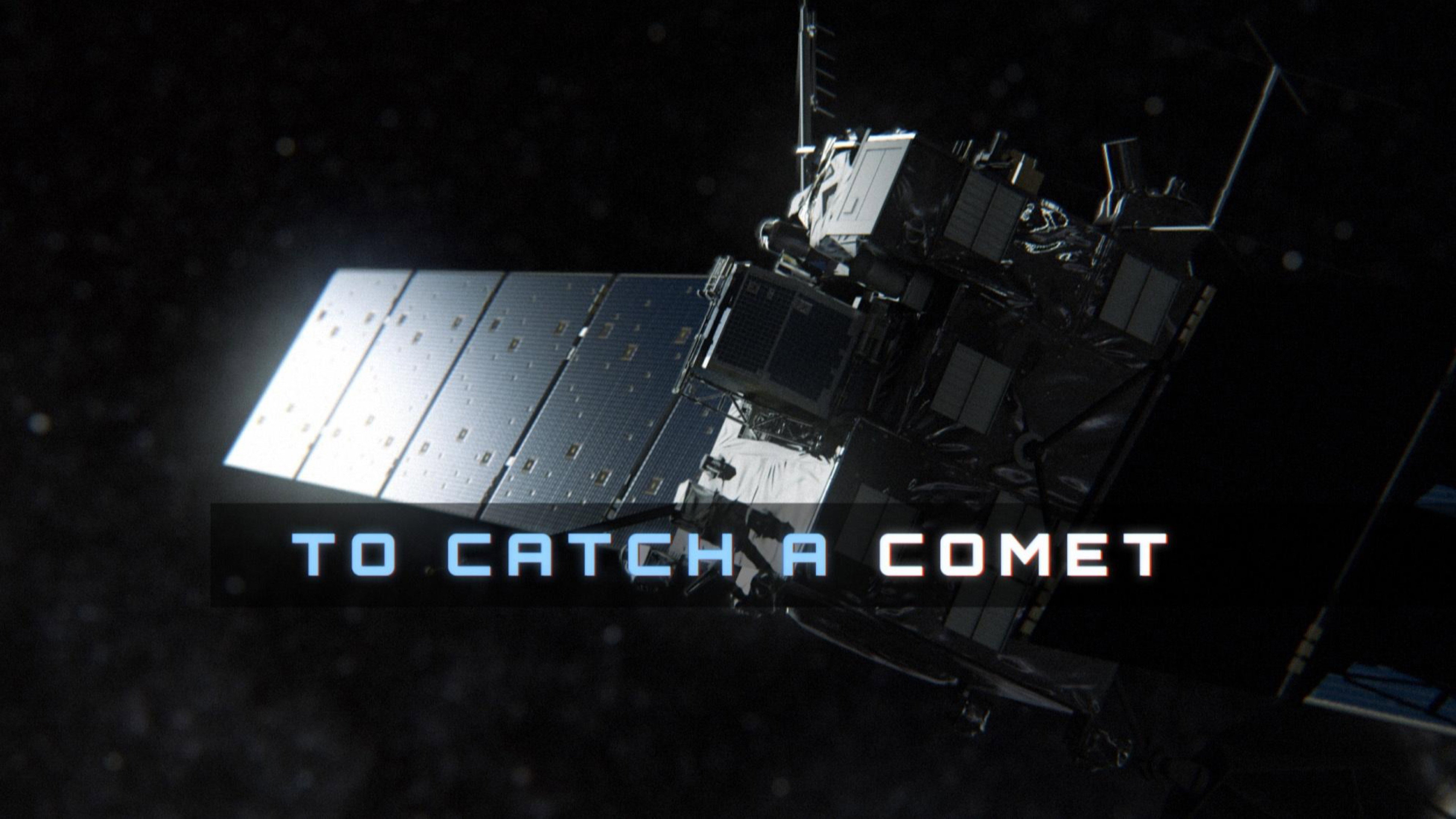 To Catch a Comet