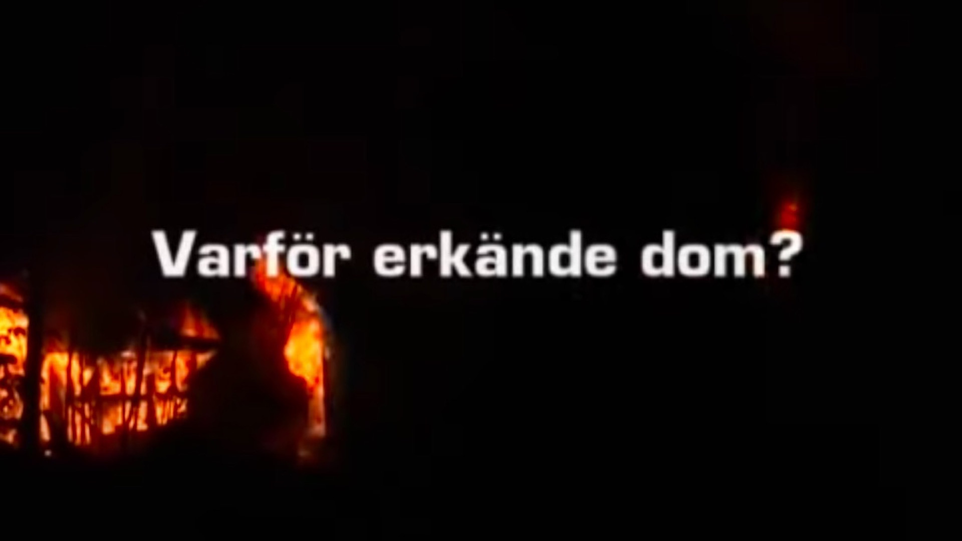 Varför erkände dom?