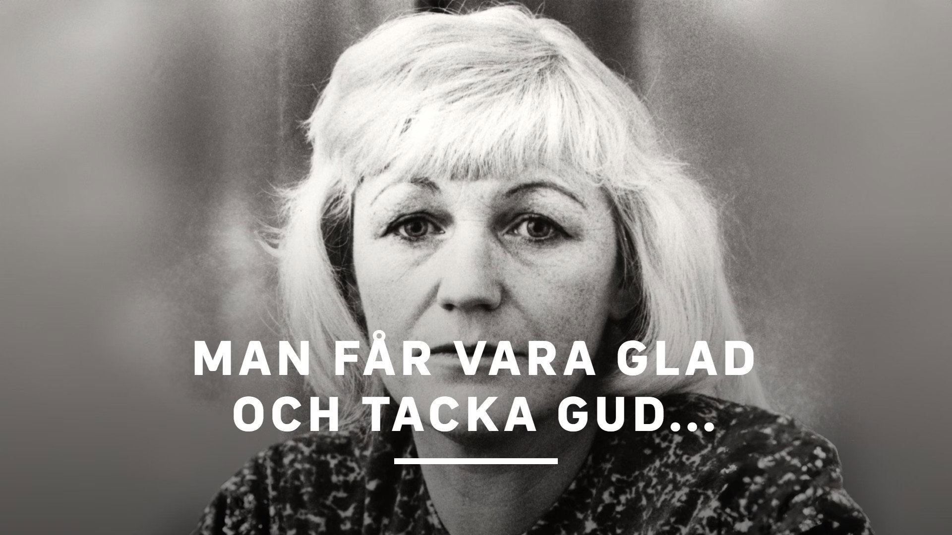 Man får vara glad och tacka Gud...