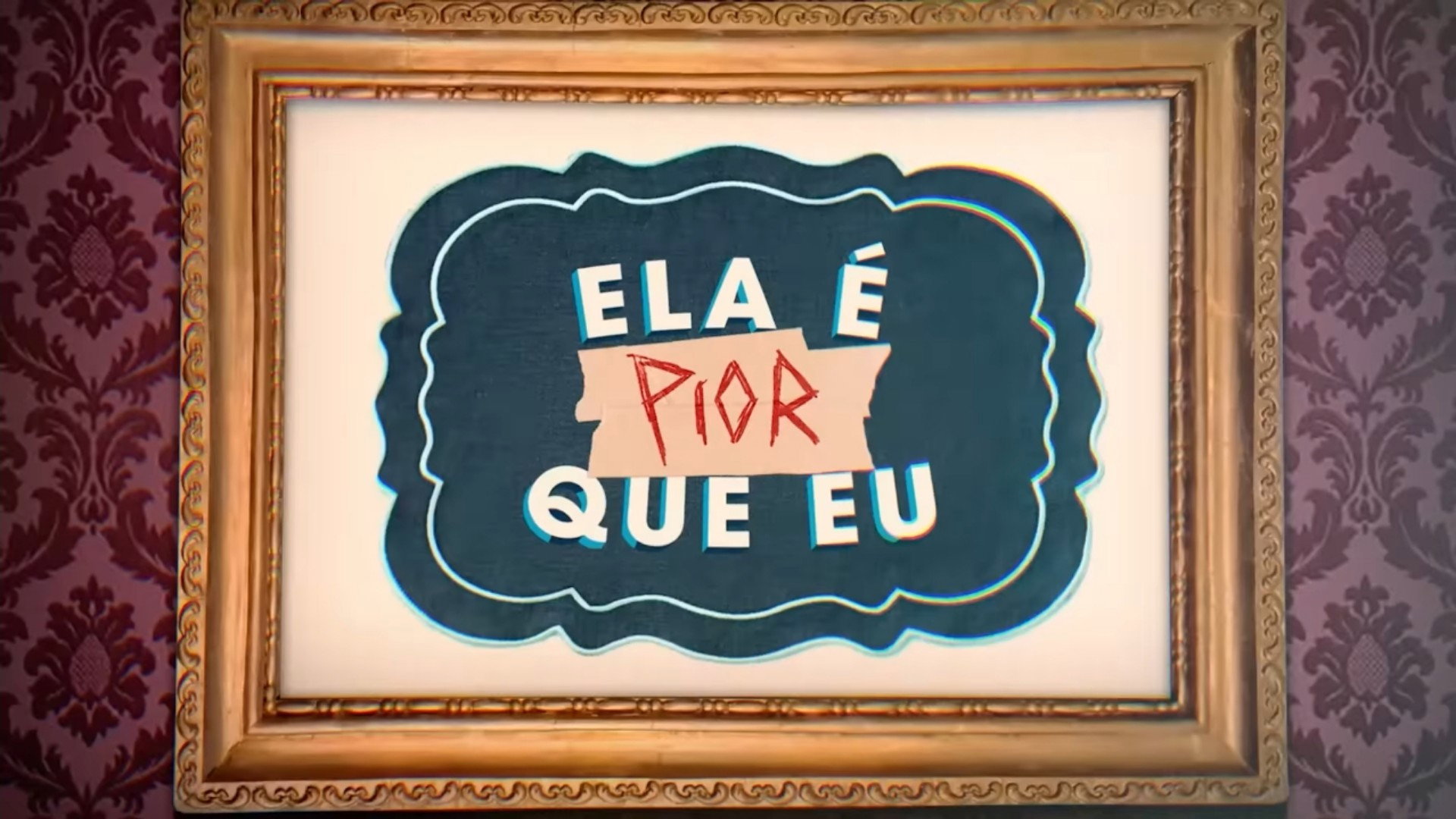 Ela É Pior Que Eu