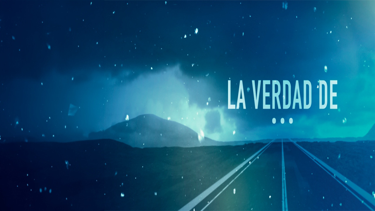La verdad de...