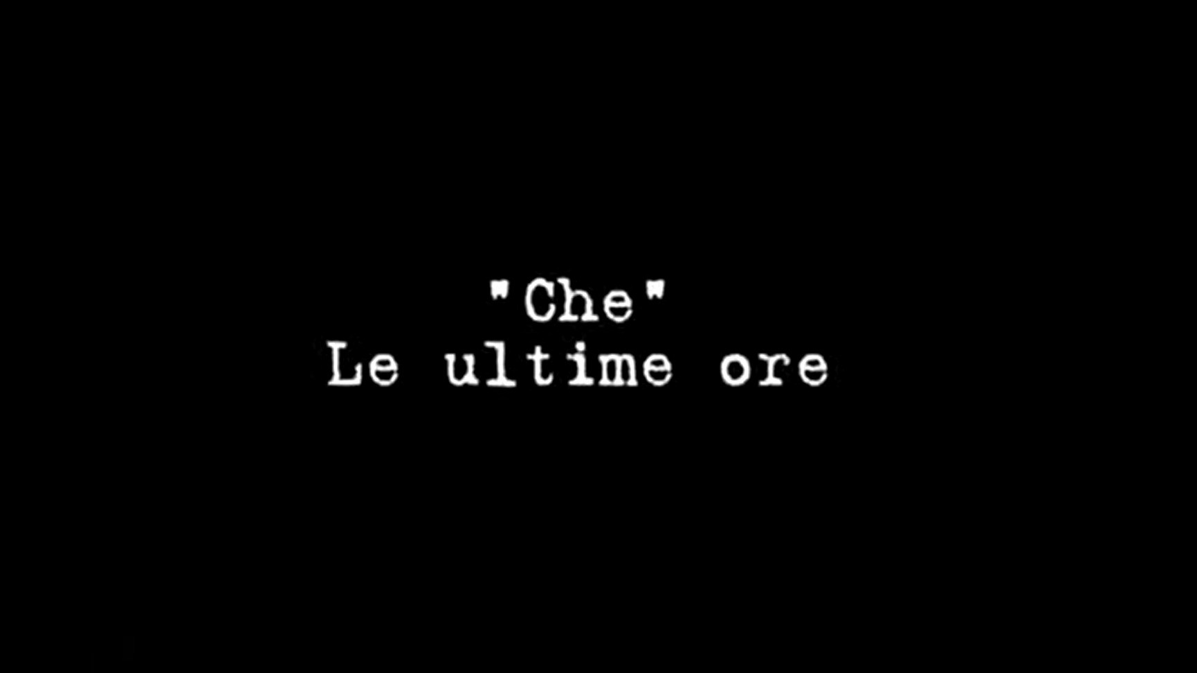 Le Ultime Ore del Che