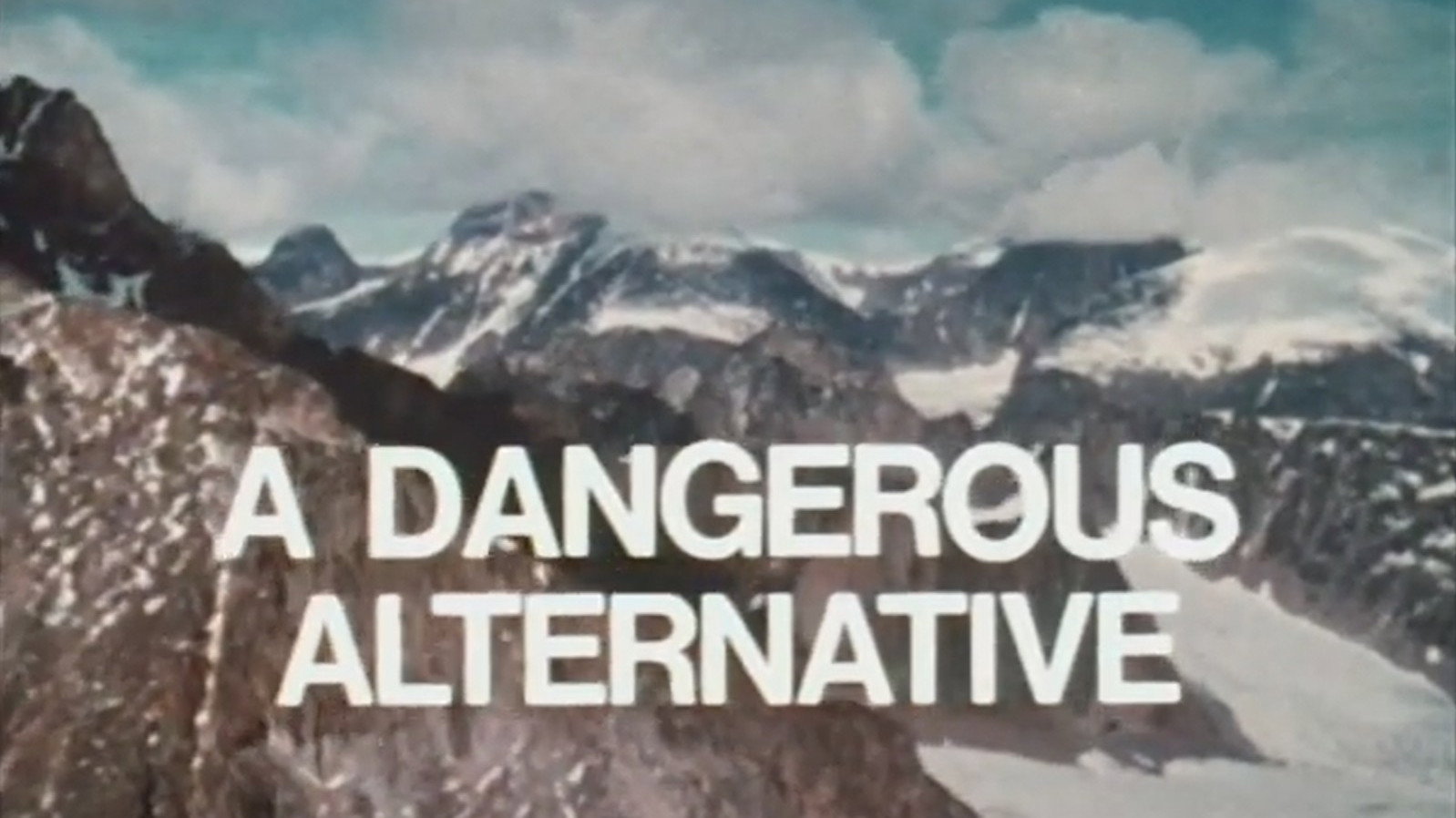 A Dangerous Alternative