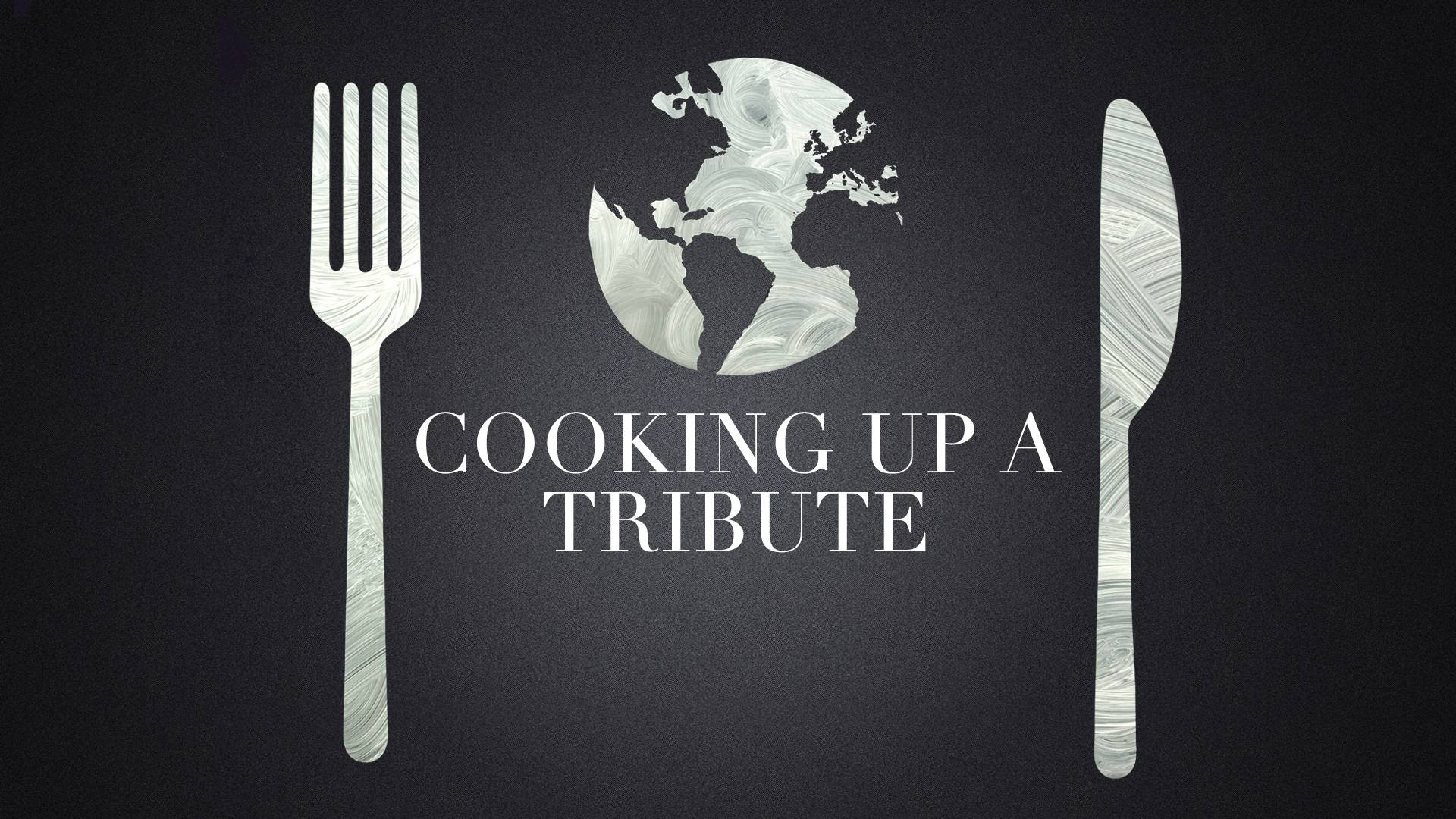 Cooking up a Tribute