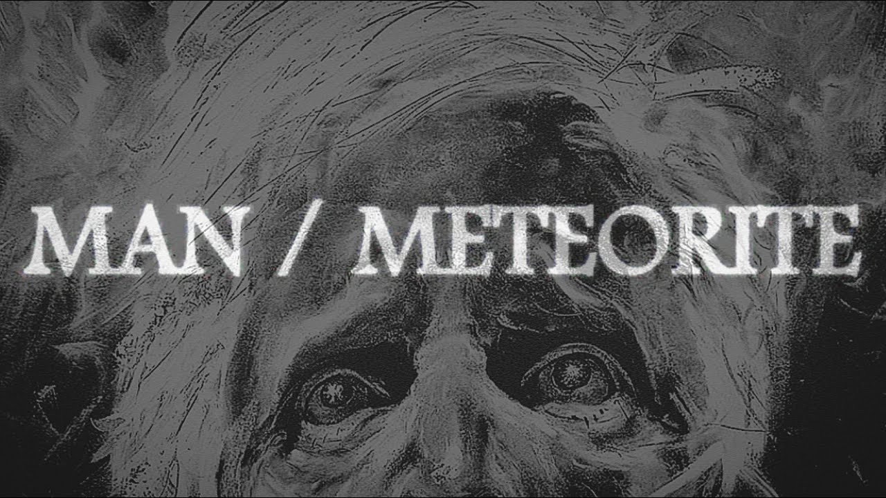 Man / Meteorite