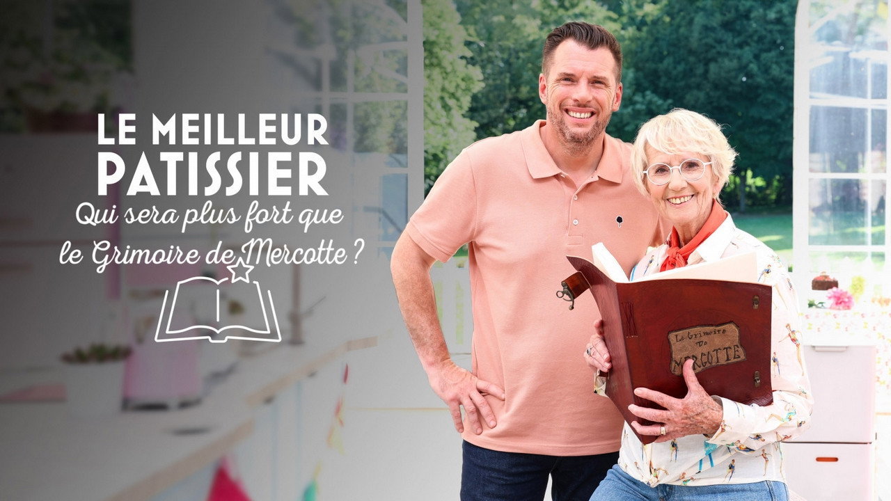 Le meilleur pâtissier : Qui sera plus fort que le grimoire de Mercotte ?