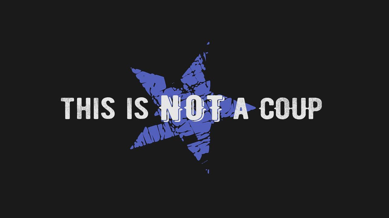 This Is Not a Coup