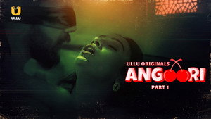Angoori - Part 1