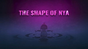 The Shape of Nya