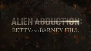 Alien Abduction: Betty and Barney Hill