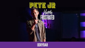 Pete Jr.: Happily Frustrated