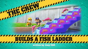 The Crew Builds A Fish Ladder