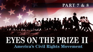Eyes on the Prize (7 & 8): The Time Has Come/Two Societies