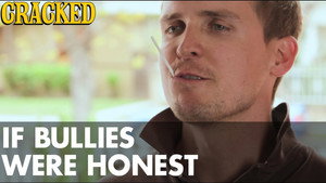 If Bullies Were Honest