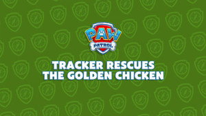 Tracker Rescues the Golden Chicken
