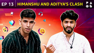 Himanshu And Aditya's Clash