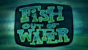 Fish Out of Water