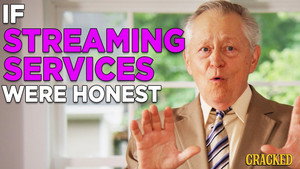 If Streaming Services Were Honest