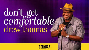 Drew Thomas: Don't Get Comfortable