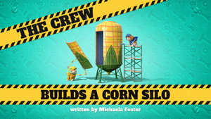 The Crew Builds a Corn Silo