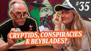 Cryptids, Conspiracies & Beyblades?
