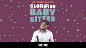 Orlando Baxter: Glorified Baby Sitter