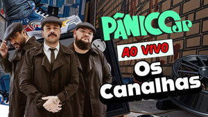 OS CANALHAS: ALORINO JR., RAFAEL ARAGÃO E SERGINHO LACERDA | PÂNICO - 23/10/2025
