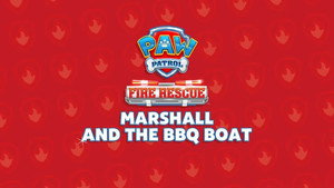 Fire Rescue: Marshall and the BBQ Boat