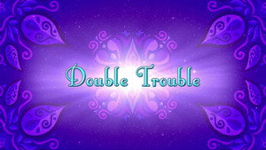Double Trouble