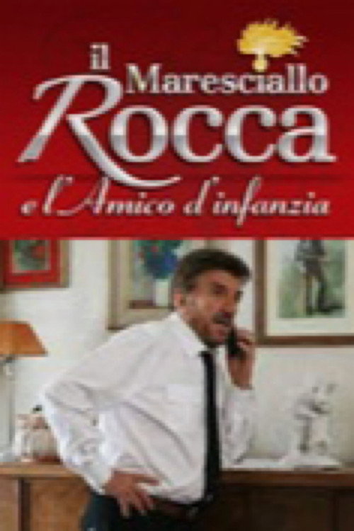Il Maresciallo Rocca e l'amico d'infanzia