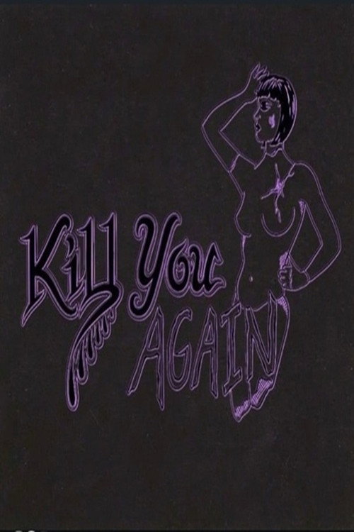 Kill You Again