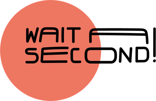 Wait a Second!