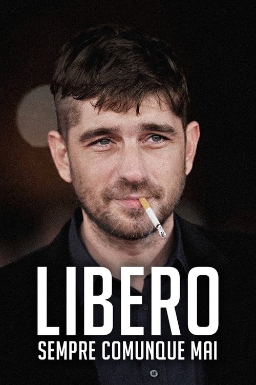 Libero sempre comunque mai