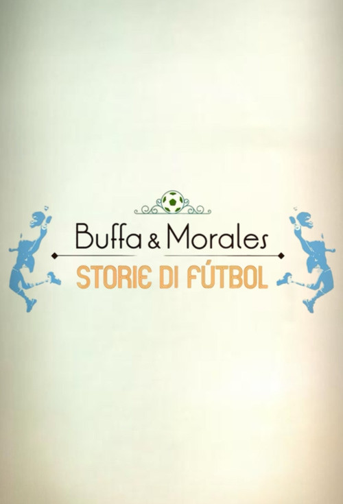 Buffa e Morales: storie di fútbol