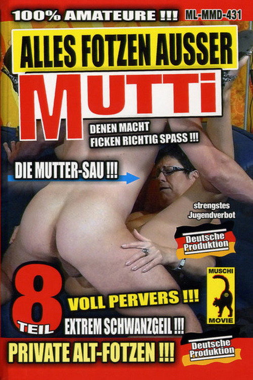 Alles Fotzen ausser Mutti 8