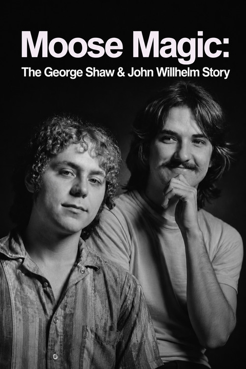 Moose Magic: The George Shaw & John Willhelm Story