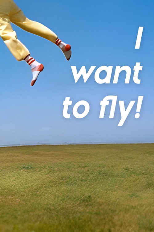I Want to Fly