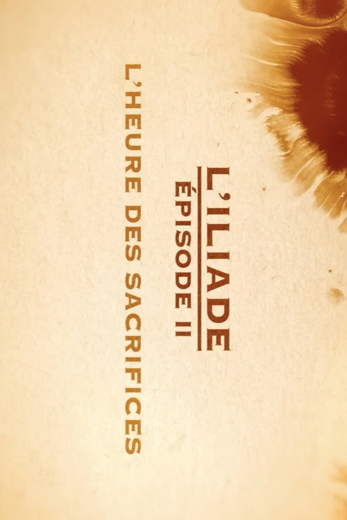 L'heure des sacrifices - L'Iliade Épisode 2 - Les grands mythes