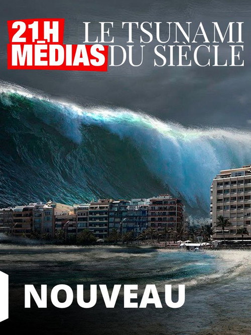 21H Médias Le Tsunami Du Siècle
