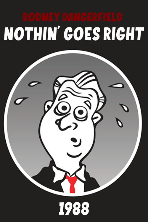 Rodney Dangerfield: Nothin' Goes Right