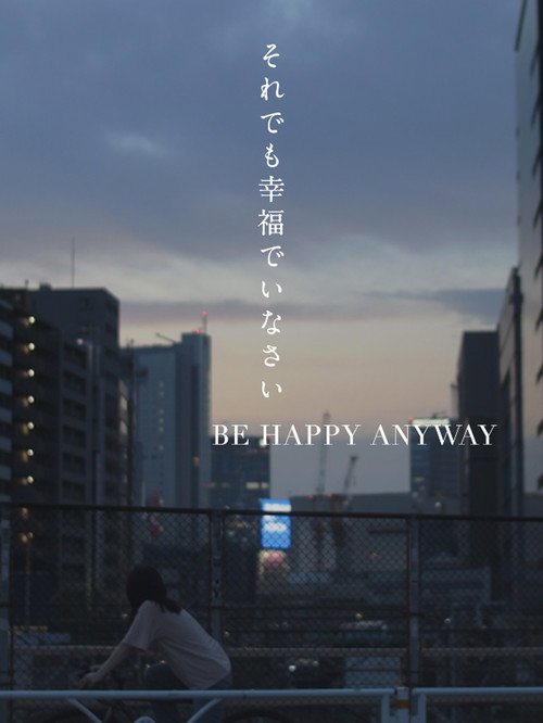 BE HAPPY ANYWAY
