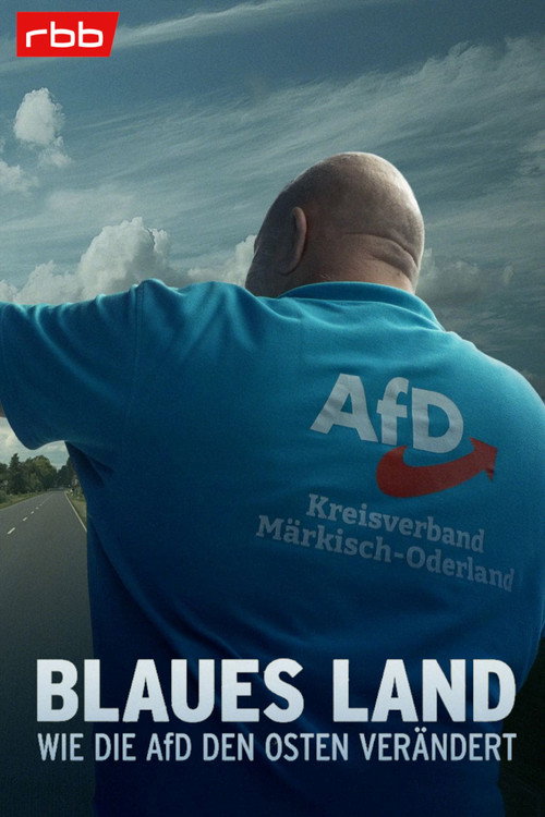 Blaues Land - Wie die AfD den Osten verändert