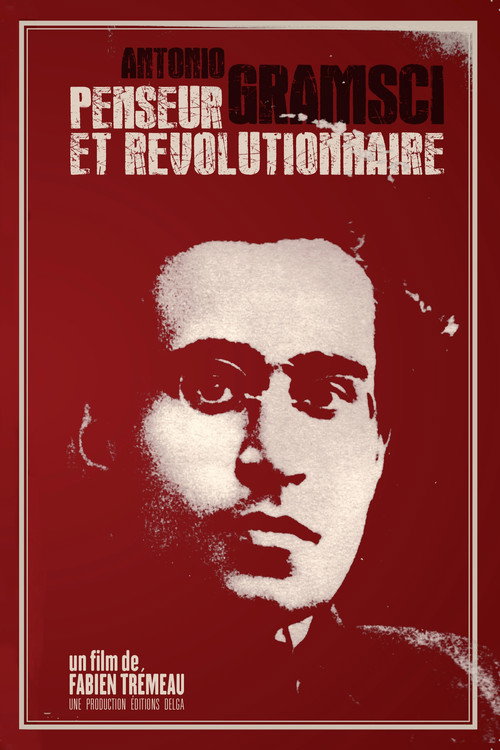 Antonio Gramsci, penseur et révolutionnaire