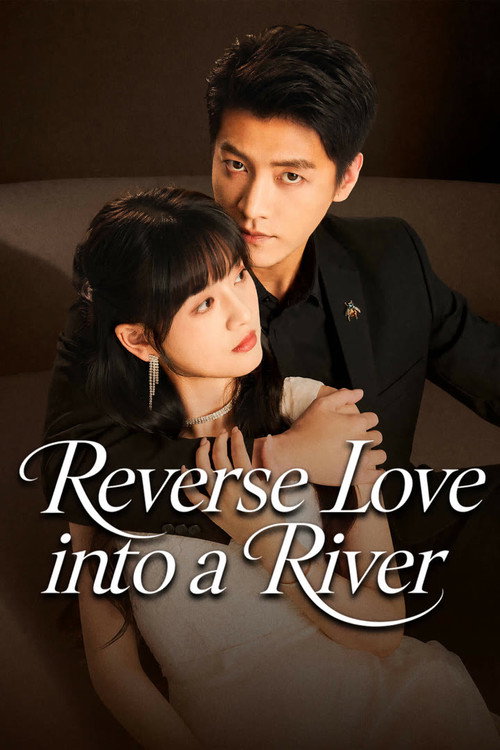 Reverse Love Into a River