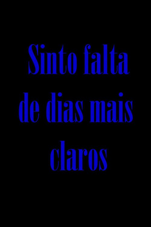 Sinto falta de dias mais claros