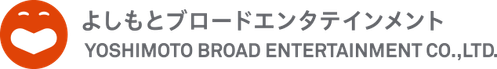 Yoshimoto Broad Entertainment