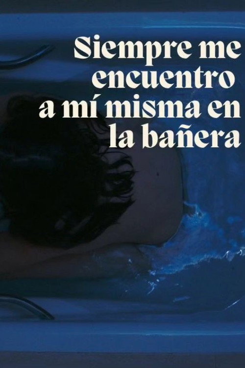 Siempre me acabo encontrando a mi misma en la bañera