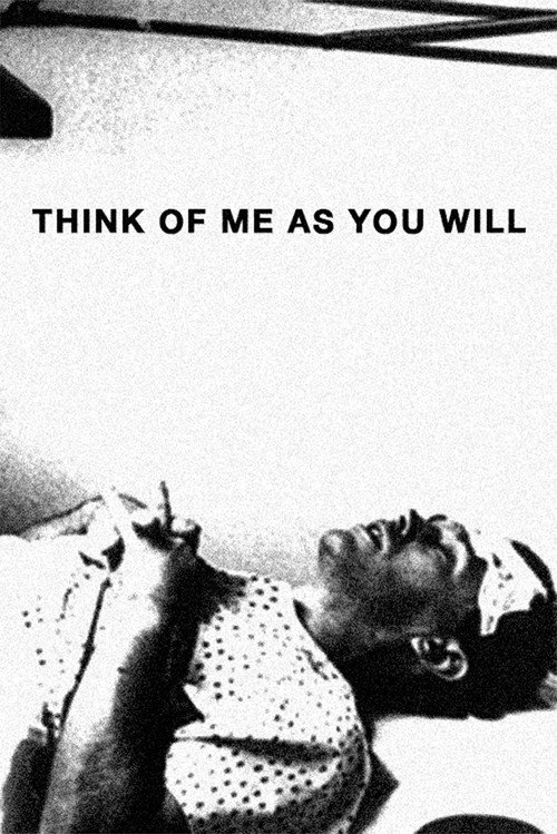 Think of Me as You Will