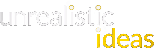 Unrealistic Ideas
