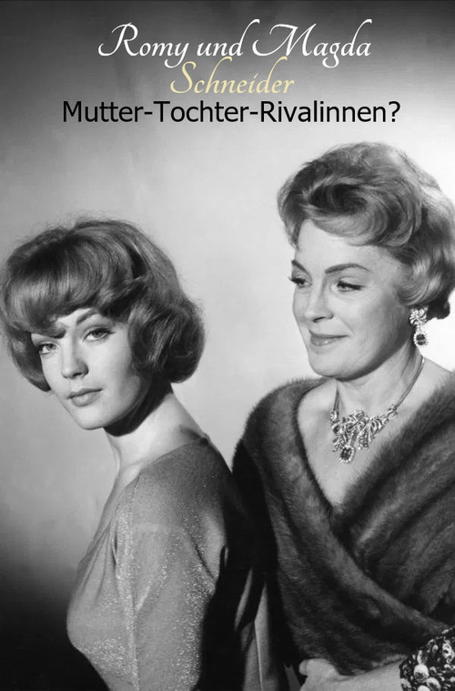 Romy and Magda Schneider: Mother - Daughter - Rivals?
